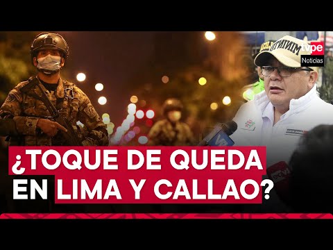 Estado de emergencia: ¿habrá toque de queda en Lima y Callao?