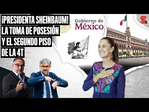 ¡#PRESIDENTA #SHEINBAUM! La #Toma de #posesión y el SEGUNDO PISO de la #4T 01/10/2024