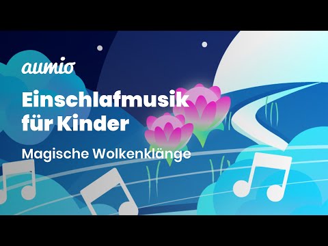 Einschlafmusik für Kinder - Aumio - Magische Wolkenklänge