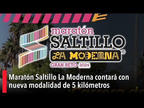 Maratón #Saltillo La Moderna contará con nueva modalidad de 5 kilómetros