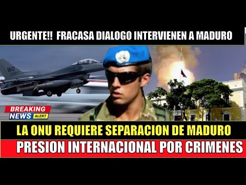 Fracasa negociacion la ONU pide a Maduro SEPARARSE del cargo