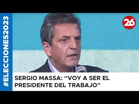 Sergio Massa: Voy a ser el presidente del trabajo y de la seguridad | #Elecciones2023