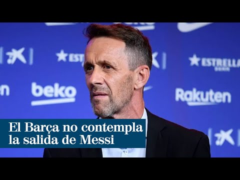 El Barça no contempla la salida de Messi: Queremos que se quede