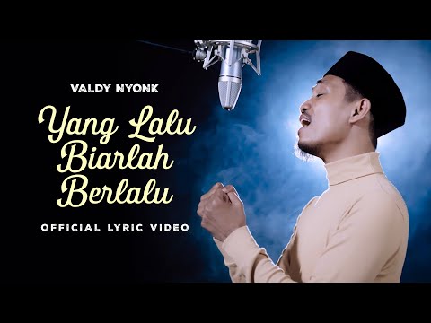 Valdy Nyonk - Yang Lalu Biarlah Berlalu (Official Lyric Video)
