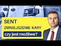 SENT zmniejszenie kary - czy jest moliwe?