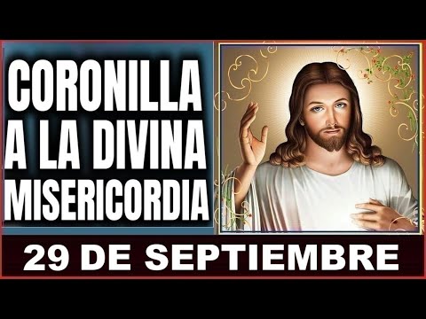 LA CORONILLA DE LA DIVINA MISERICORDIA  Domingo 29 de Septiembre de 2024