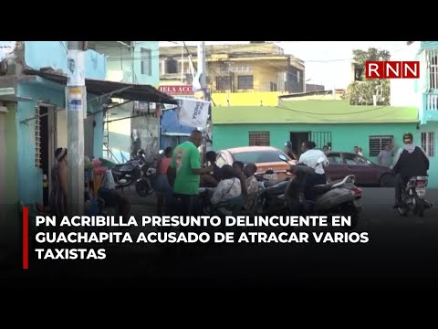 PN acribilla presunto delincuente en Guachapita acusado de atracar varios taxistas