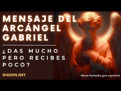 ¿DAS MUCHO Y RECIBES POCO?MENSAJES de los ÁNGELES PARA TIDIGEONARCÁNGEL GABRIEL