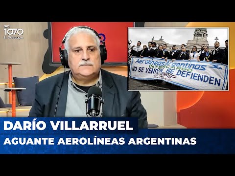 AGUANTE AEROLÍNEAS ARGENTINAS | Editorial de Darío Villarruel