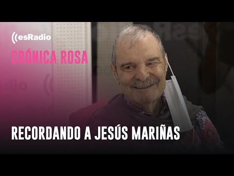 Crónica Rosa: Recordando a Jesús Mariñas