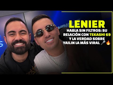 Lenier Habla Sin Filtros: Su Relación con Tekashi 69 y la Verdad sobre Yailin La Más Viral