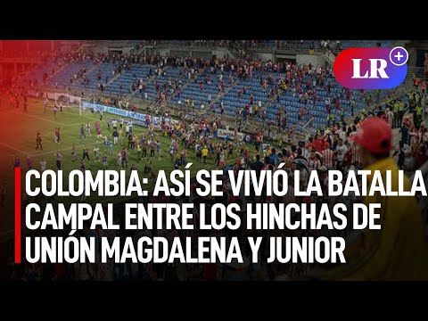 Colombia: Así se vivió la batalla campal entre los hinchas de Unión Magdalena y Junior  | #LR