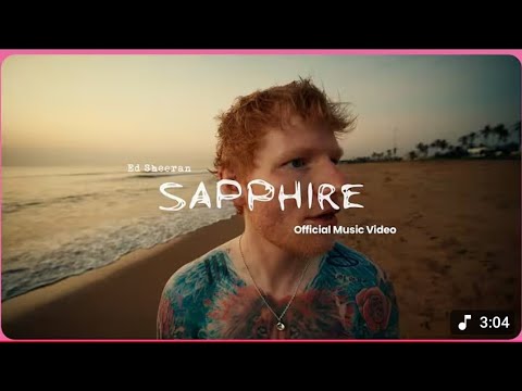 SAPPHIRE ED - SHEERAN (OFFICIAL VIDEO)