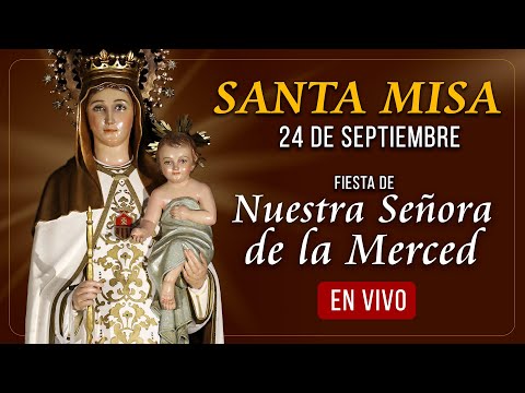 MISA DE HOY ? Nuestra Señora de la Merced ? Martes 24 Septiembre 2024 ? Padre Pablo Beorlegui