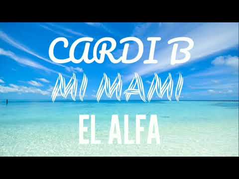 El Alfa ft. Cardi B - Mi Mami ( Lyrics ) English Version