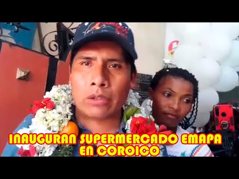 INAUGURAN SUPERMERCADO DE EMAPA EN MUNICIPIO DE COROICO ENTREVISTA CON FRANKLIN FLORES..
