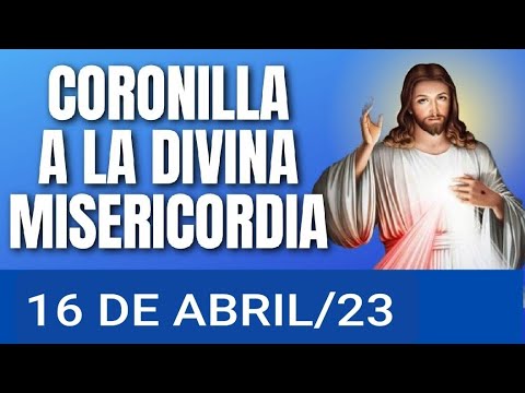 ? CORONILLA DE LA DIVINA MISERICORDIA HOY MARTES 16 DE ABRIL DE 2024 ?