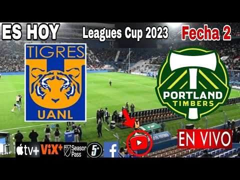 Tigres vs. Timbers en vivo, donde ver, a que hora juega Tigres vs. Portland Timbers Leagues Cup 2023