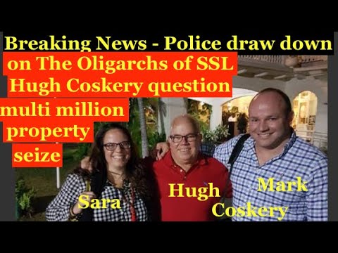 Breaking News- SSL Oligarch Hugh Coskery Question by Cop, looking for son mark, $Mil property seize