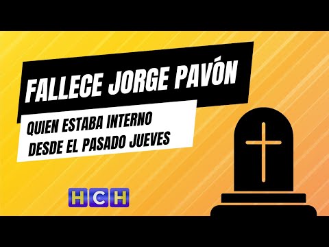 Fallece #JorgePavón quien estaba interno desde el pasado jueves