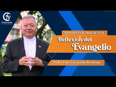 REFLEXIÓN DEL EVANGELIO || Miércoles 19 de Junio de 2024 || Cristovisión