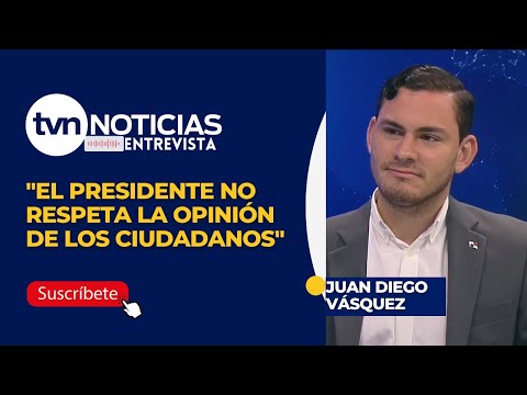 Juan Diego Vásquez a Cortizo: 'El Presidente no respeta la opinión de los ciudadanos'
