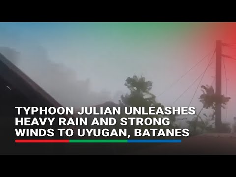 Typhoon Julian unleashes heavy rain and strong winds in Uyugan, Batanes | ABS-CBN News