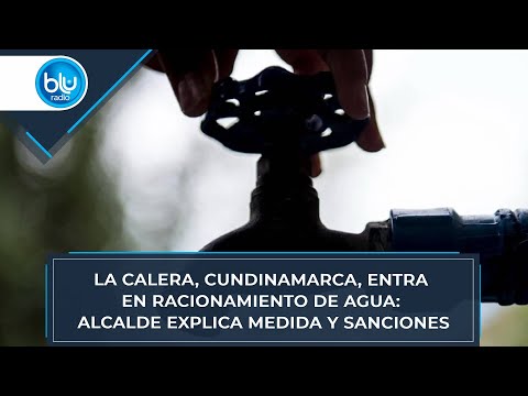 La Calera, Cundinamarca, entra en racionamiento de agua: alcalde explica medida y sanciones