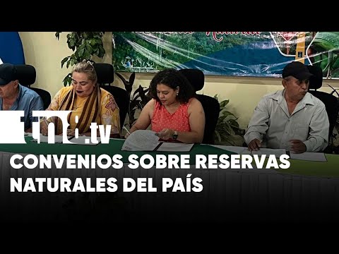 Kilambé y Peñas Blancas, reservas naturales con nuevos convenios en Nicaragua