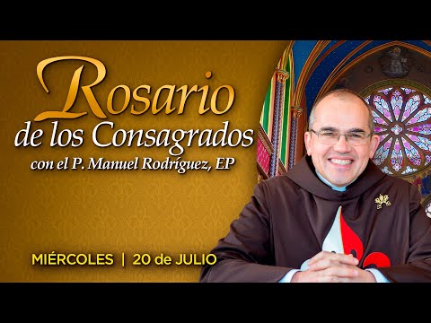 Rosario de los CONSAGRADOS  Con el Padre Manuel Rodríguez #Rosario