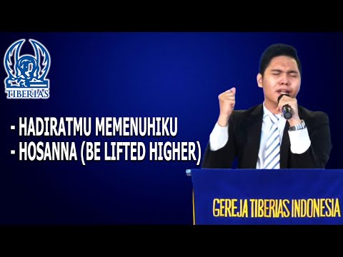 HADIRATMU MEMENUHIKU & HOSANNA ( BE LIFTED HIGHER) - GEREJA TIBERIAS INDONESIA [ 07 MARET 2021 ]