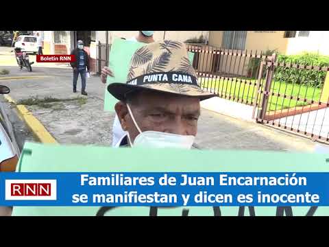 Familiares de Juan Encarnación se manifiestan y dicen es inocente