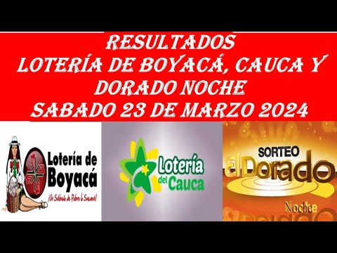 RESULTADO PREMIO MAYOR LOTERIA DE BOYACA CAUCA Y DORADO NOCHE DEL SABADO 23 DE MARZO DE 2024 #gana