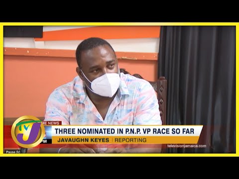 3 Nominated in Jamaica's PNP VP Race so far | TVJ News - July 15 2021