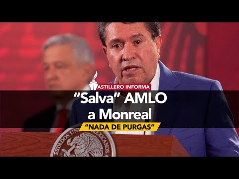 #AstilleroInforma | Frena AMLO posible expulsión de Monreal: el pueblo es quien juzga