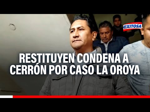 PJ revoca Hábeas Corpus y restituye condena a Vladimir Cerrón por caso La Oroya