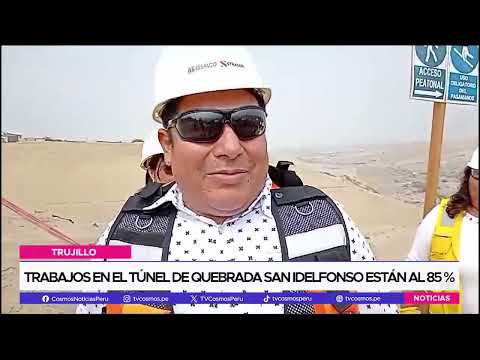 Trujillo: Trabajos en el túnel de quebrada San Ildefonso están al 85 %