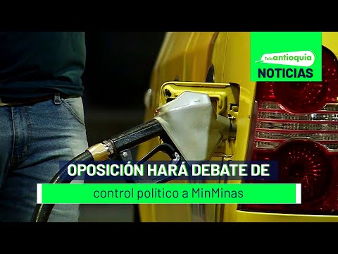 Oposición hará debate de control político a MinMinas - Teleantioquia Noticias