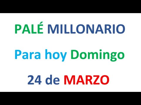 PALÉ MILLONARIO PARA HOY DOMINGO 24 de MARZO, EL CAMPEÓN DE LOS NÚMEROS