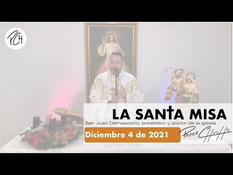 Padre Chucho - La Santa Misa (sábado 4 de diciembre)