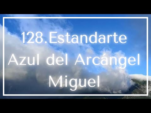 128. #Afirmaciones para cada momento: Estandarte Azul del Arcángel Miguel #Audiolibro