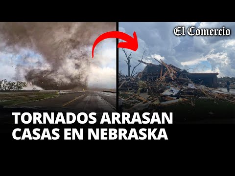 TORNADOS en NEBRASKA: Tornados causan graves daños en suburbios de ESTADOS UNIDOS | El Comercio