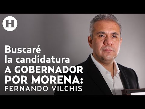 Buscaré candidatura a gobernador, pero hay que esperar los tiempos: Fernando Vilchis