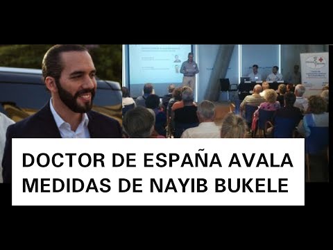DOCTOR DE MADRID ESPAÑA AVALA MEDIDAS DE NAYIB BUKELE