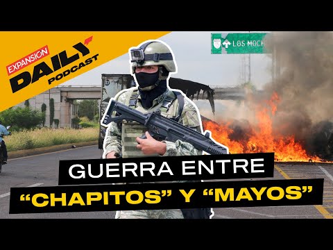 La GUERRA entre “CHAPITOS” y “MAYOS” deja 37 muertos en Sinaloa | EXPANSIÓN DAILY Podcast