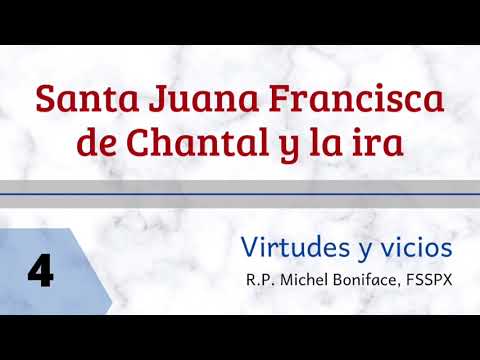 4 Santa Juana Francisca de Chantal y la ira | Virtudes y vicios