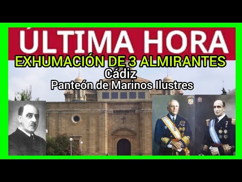 #ÚLTIMAHORA - EXHUMACIÓN DE 3 ALMIRANTES EN CÁDIZ DE LA ÉPOCA DE FRANCO