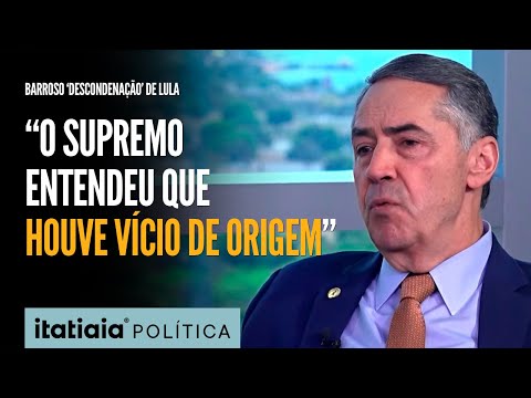 BARROSO FALA SOBRE JULGAMENTO QUE DESCONDENOU LULA: O STF ENTENDEU QUE HOUVE VÍCIO DE ORIGEM