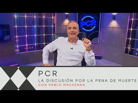 ¿El regreso de la pena de muerte Lo analizamos con Pablo Mackenna en #PCR