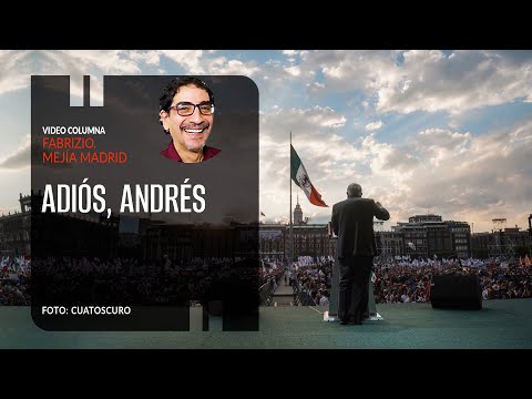 Adiós, Andrés. Por Fabrizio Mejía